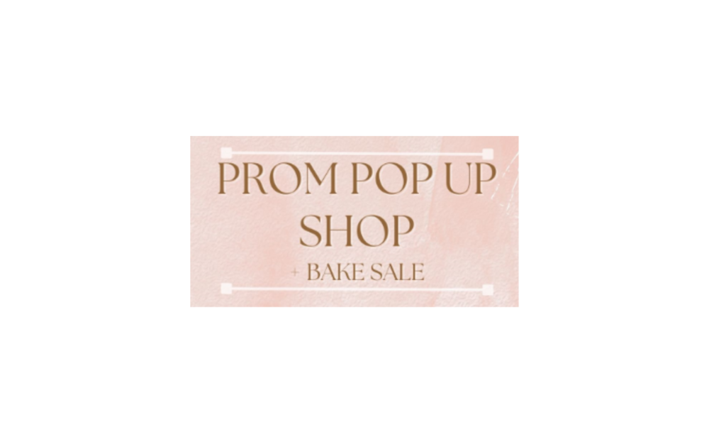 Prom Pop Up Shop and Bake Sale